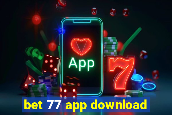 bet 77 app download